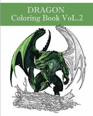 Dragon: Coloring Book VoL.2: Adult Coloring Book, Design Coloring Book