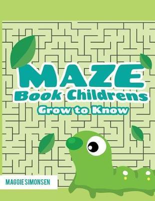 Maze Book Childrens: Grow to Know