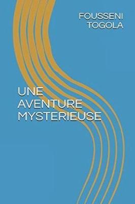 Une Aventure Mysterieuse