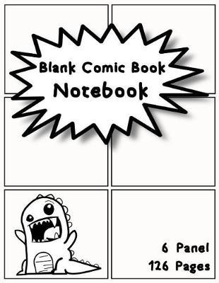 Blank Comic Book Notebook: 6 Panel 126 Pages 8.5x11 Inches Blank Comic Panelbook Sketch Drawing Create Your Own Comics
