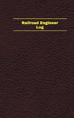 Railroad Engineer Log (Logbook, Journal - 96 pages, 5 x 8 inches): Railroad Engineer Logbook (Deep Wine Cover, Small)
