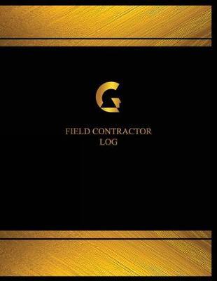 Field Contractor Log (Logbook, Journal - 125 pages, 8.5 x 11 inches): Field Contractor Logbook (Black Cover, X-Large)