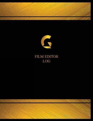 Film Editor Log (Logbook, Journal - 125 pages, 8.5 x 11 inches): Film Editor Logbook (Black Cover, X-Large)