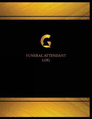Funeral Attendant Log (Logbook, Journal - 125 Pages, 8.5 X 11 Inches): Funeral Attendant Logbook (Black Cover, X-Large)
