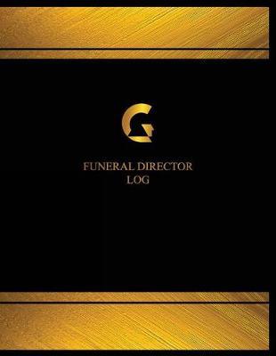 Funeral Director Log (Logbook, Journal - 125 Pages, 8.5 X 11 Inches): Funeral Director Logbook (Black Cover, X-Large)