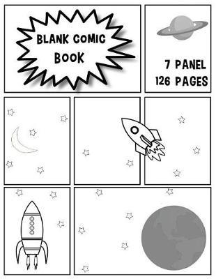 Blank Comic Book: 7 Panel 126 Pages 8.5x11 Inches Blank Comic for Kids Panelbook Sketch Drawing Create Your Own Comics