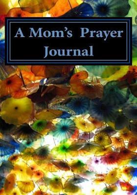 A Mom's Prayer Journal