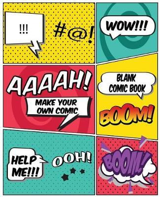Blank Comic Book: Make Your Own Comic: Comics Journal: Create Your Own Comic, the Comics Journal 120 Pages 7.5x9.25 Inch Drawing Your Own Comic Book Journal Notebook
