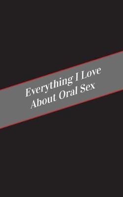 Everything I Love About Oral Sex: A Safe Place For Your Kinky Thoughts