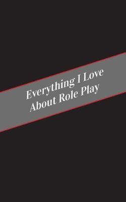 Everything I Love About Role Play: A Safe Place For Your Kinky Thoughts