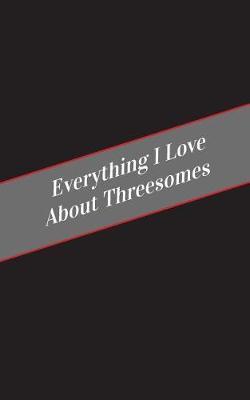 Everything I Love About Threesomes: A Safe Place For Your Kinky Thoughts