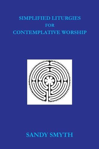 Simplified Liturgies for Contemplative Worship