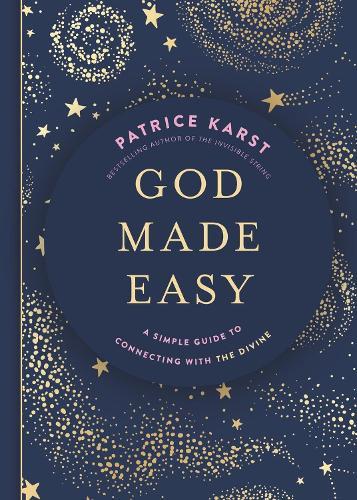 God Made Easy: A Simple Guide to Connecting with the Divine