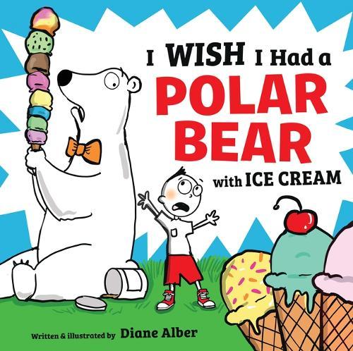 I Wish I Had a Polar Bear with Ice Cream