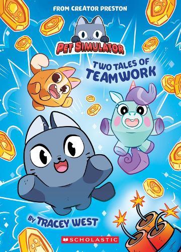 Two Tales of Teamwork (Pet Simulator #1)