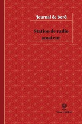 Station de radio amateur Journal de bord: Registre, 100 pages, 15,24 x 22,86 cm
