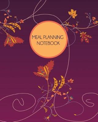 Meal Planning Notebook: Purple Swirl: Weekly Meal Planner and Grocery List. Spacious 8 x 10 size.