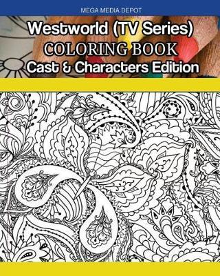 Westworld (TV Series) Coloring Book Cast and Characters Edition