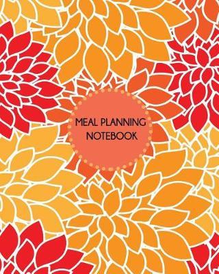 Meal Planning Notebook: Weekly Meal Planner and Grocery List. 8 x 10 size.