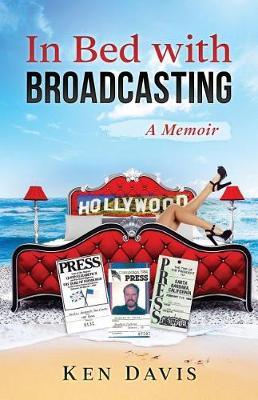 In Bed with Broadcasting: A Memoir