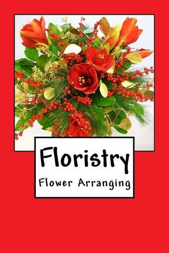 Floristry: Flower Arranging