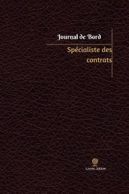 Sp cialiste Des Contrats Journal de Bord: Registre, 100 Pages, 15,24 X 22,86 CM