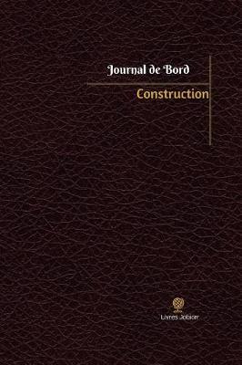 Construction Journal de Bord: Registre, 100 Pages, 15,24 X 22,86 CM