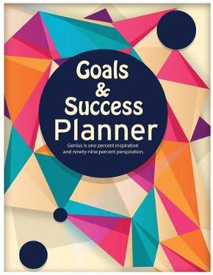 Goals & Success Planner: Schedule Organizer Personal journals A goal without a plan is just a wish Calendar planner 8.5x11 Inch 104Pages Goals & Success & Passion Planner