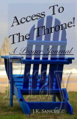 Access To The Throne!: A Prayer Journal