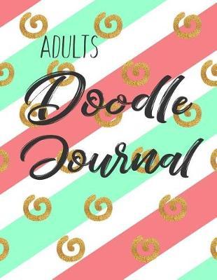 Adults Doodle Journal: Blank Doodle Draw Sketch Book