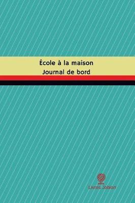 cole   La Maison Journal de Bord: Registre, 100 Pages, 15,24 X 22,86 CM