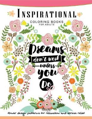 Inspirational Coloring Book for Adults: Flower, Floral and Animals Design with positive quotes