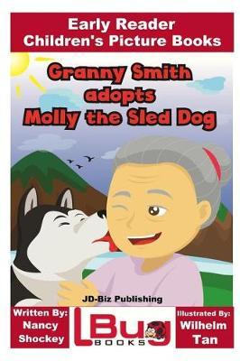 Granny Smith adopts Molly the Sled Dog - Early Reader - Children's Picture Books