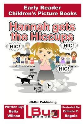 Hannah gets the Hiccups - Early Reader - Children's Picture Books