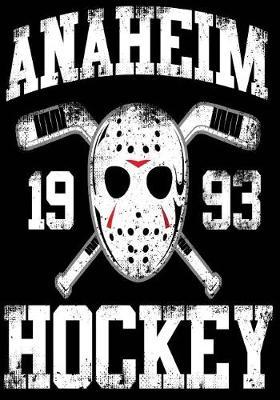 Anaheim 1993 Hockey: Hockey Notebook & Personal Stats Tracker 100 Games