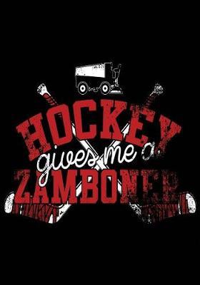 Hockey Gives Me A Zamboner: Hockey Notebook & Personal Stats Tracker 100 Games