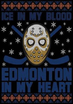 Ice In My Blood Edmonton In My Heart: Hockey Journal & Personal Stats Tracker 100 Games