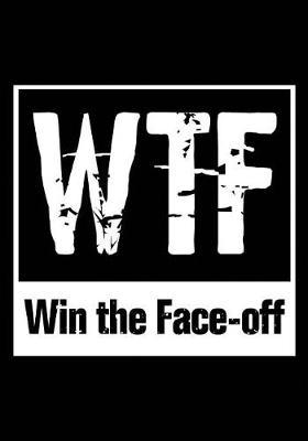 WTF Win The Face-off: Hockey Notebook & Personal Stats Tracker 100 Games