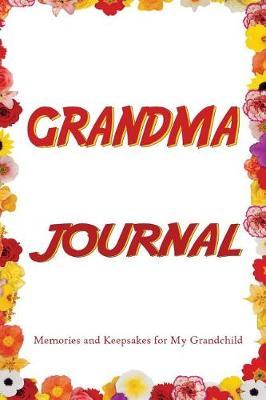 Grandma Journal: Memories and Keepsakes for My Grandchild