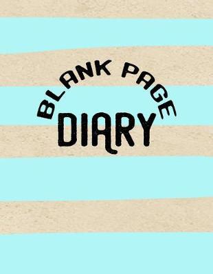 Blank Page Diary: Blank Doodle Draw Sketch Book