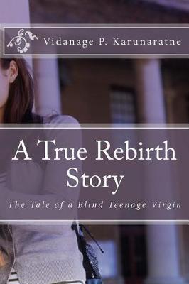 A True Rebirth Story: The Tale of a Blind Teenage Virgin