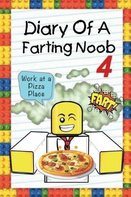 Diary of a Farting Noob 4: Work at a Pizza Place