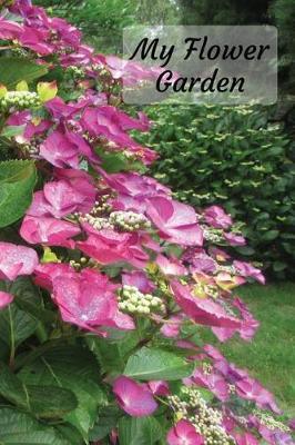 My Flower Garden: A Gardening Journal