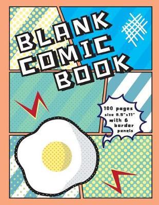 Blank Comic Book: Blank Graphic Novel for Creating Your Own Creativity Ideas by Your Comic Drawing, 100 Pages, 8.5 X 11 Size