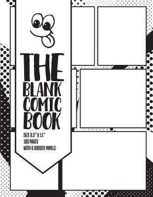 Blank Comic Book: 6 Border Panels Blank Comic Book for Comic Lover