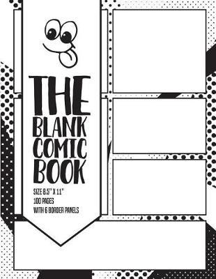 Blank Comic Book: 6 Border Panels Blank Comic Book for Comic Lover