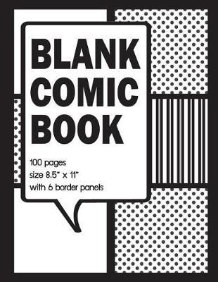 Blank Comic Book: 8.5 X 11 Blank Comic Book Size with 100 Border Design for Each Page