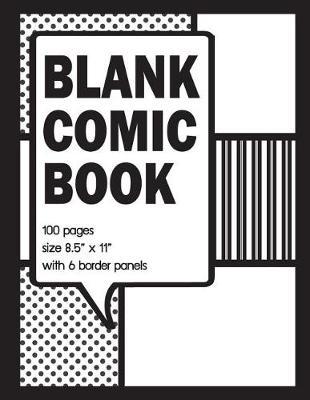 Blank Comic Book: 8.5 X 11 Blank Comic Book Size with 100 Border Design for Each Page