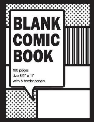 Blank Comic Book: 8.5 X 11 Blank Comic Book Size with 100 Border Design for Each Page