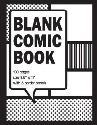 Blank Comic Book: 8.5 X 11 Blank Comic Book Size with 100 Border Design for Each Page